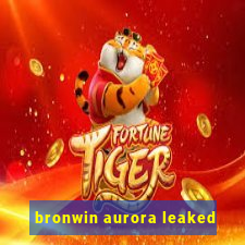 bronwin aurora leaked